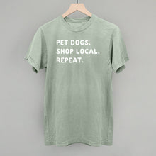 Load image into Gallery viewer, Pet Dogs. Shop Local. Repeat.