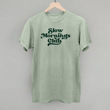 Load image into Gallery viewer, Slow Mornings Club (Green)