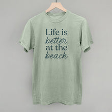 Load image into Gallery viewer, Life Is Better At The Beach