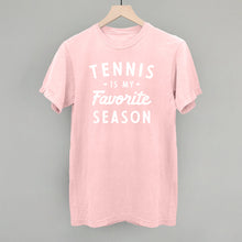 Load image into Gallery viewer, Tennis Is My Favorite Season
