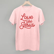 Load image into Gallery viewer, Love Like Jesus