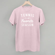 Load image into Gallery viewer, Tennis Is My Favorite Season