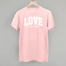 Load image into Gallery viewer, Love Is All You Need