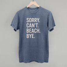 Load image into Gallery viewer, Sorry Can't Beach Bye