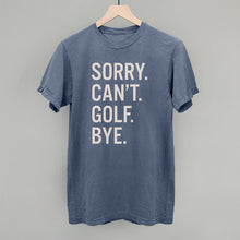 Load image into Gallery viewer, Sorry Can't Golf Bye
