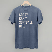 Load image into Gallery viewer, Sorry Can't Softball Bye