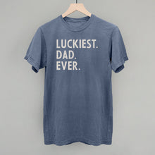 Load image into Gallery viewer, Luckiest Dad Ever