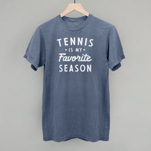 Load image into Gallery viewer, Tennis Is My Favorite Season