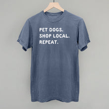 Load image into Gallery viewer, Pet Dogs. Shop Local. Repeat.
