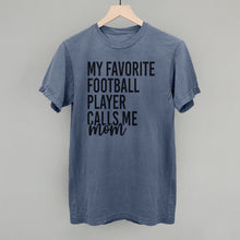 Load image into Gallery viewer, My Favorite Football Player Calls Me Mom