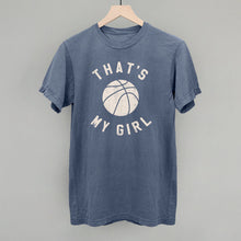 Load image into Gallery viewer, That's My Girl Basketball