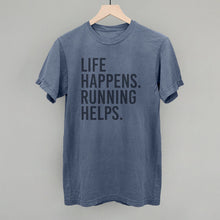Load image into Gallery viewer, Life Happens. Running Helps.