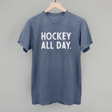 Load image into Gallery viewer, Hockey All Day
