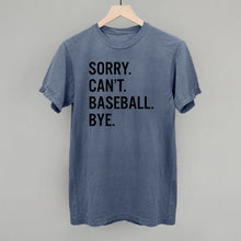 Load image into Gallery viewer, Sorry Can't Baseball Bye