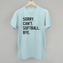 Load image into Gallery viewer, Sorry Can't Softball Bye