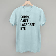 Load image into Gallery viewer, Sorry Can't Lacrosse Bye