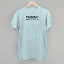 Load image into Gallery viewer, Breathe Deep, Move Strong