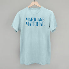 Load image into Gallery viewer, Marriage Material