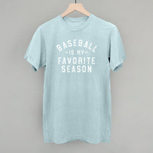 Load image into Gallery viewer, Baseball Is My Favorite Season