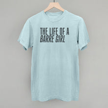Load image into Gallery viewer, The Life Of A Barre Girl