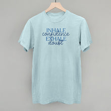 Load image into Gallery viewer, Inhale Confidence, Exhale Doubt