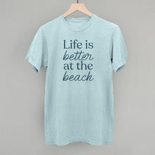 Load image into Gallery viewer, Life Is Better At The Beach