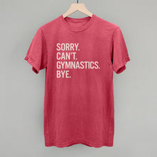 Load image into Gallery viewer, Sorry Can't Gymnastics Bye