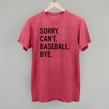 Load image into Gallery viewer, Sorry Can't Baseball Bye