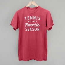 Load image into Gallery viewer, Tennis Is My Favorite Season