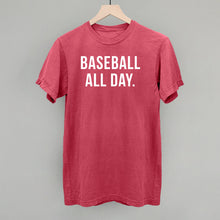 Load image into Gallery viewer, Baseball All Day