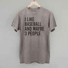 Load image into Gallery viewer, I Like Baseball and Maybe 3 People
