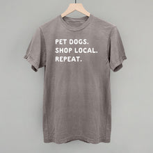 Load image into Gallery viewer, Pet Dogs. Shop Local. Repeat.
