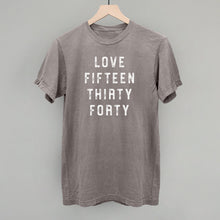 Load image into Gallery viewer, Love Fifteen Thirty Forty