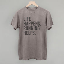 Load image into Gallery viewer, Life Happens. Running Helps.