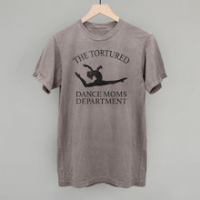 Load image into Gallery viewer, The Tortured Dance Moms Department