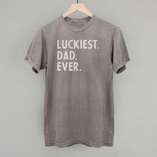 Load image into Gallery viewer, Luckiest Dad Ever