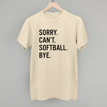 Load image into Gallery viewer, Sorry Can't Softball Bye