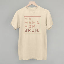 Load image into Gallery viewer, Ma Mama Mom Bruh (Blush Rose)