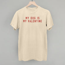 Load image into Gallery viewer, My Dog Is My Valentine
