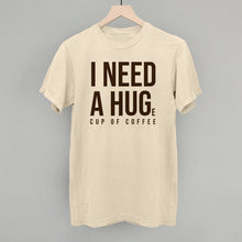 Load image into Gallery viewer, I Need A Hug (Coffee)