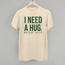 Load image into Gallery viewer, I Need A Hug (Matcha)