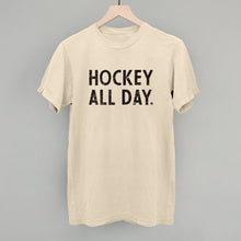 Load image into Gallery viewer, Hockey All Day