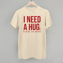 Load image into Gallery viewer, I Need A Hug (Wine)