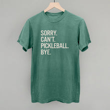 Load image into Gallery viewer, Sorry Can't Pickleball Bye