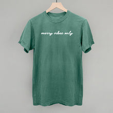 Load image into Gallery viewer, Merry Vibes Only Script