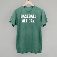 Load image into Gallery viewer, Baseball All Day