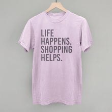 Load image into Gallery viewer, Life Happens. Shopping Helps.