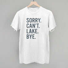 Load image into Gallery viewer, Sorry Can't Lake Bye