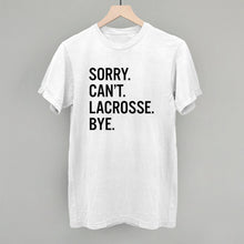 Load image into Gallery viewer, Sorry Can't Lacrosse Bye