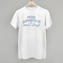 Load image into Gallery viewer, Proud Supporter Of Snow Days